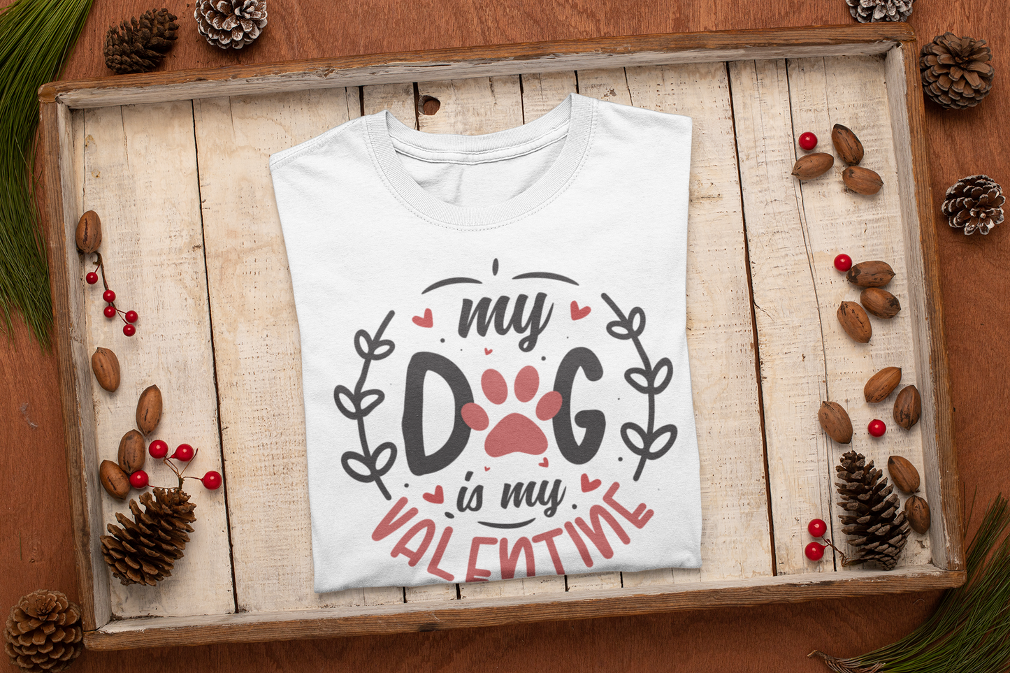 Holiday T-Shirt: Valentine's Day "My Dog is My Valentine"